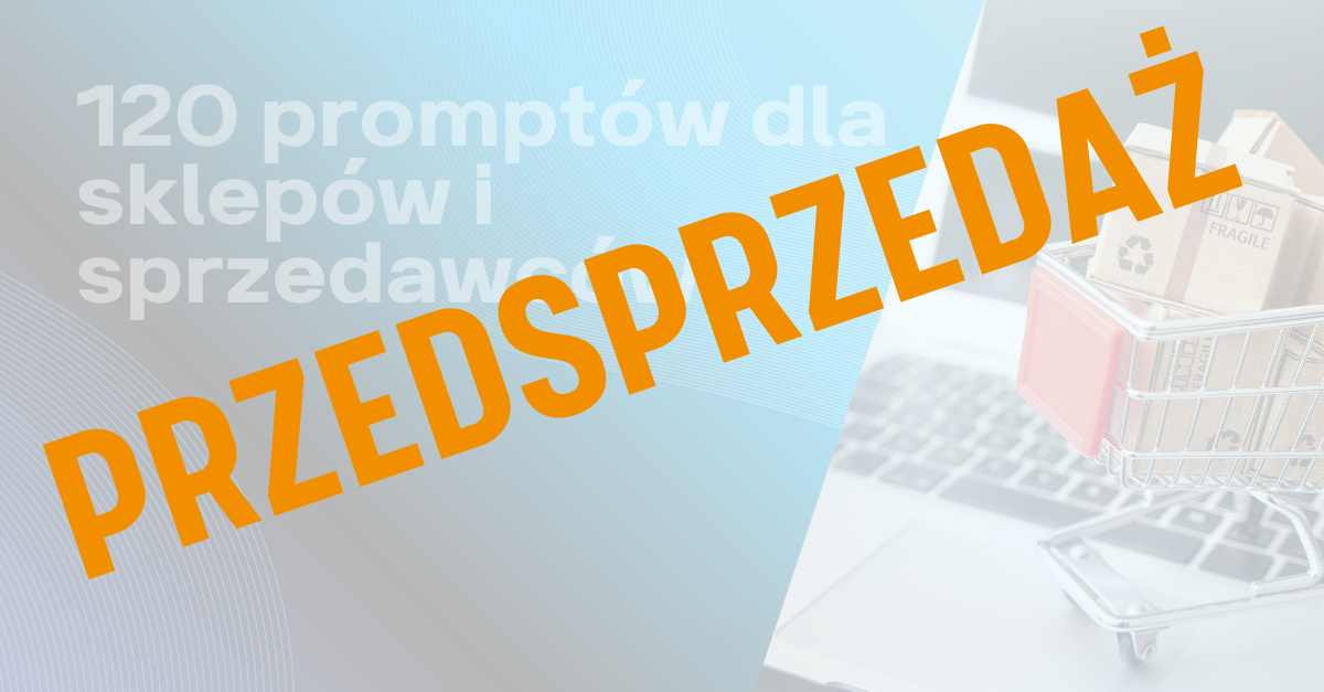 120 promptów dla sklepów internetowych i sprzedawców