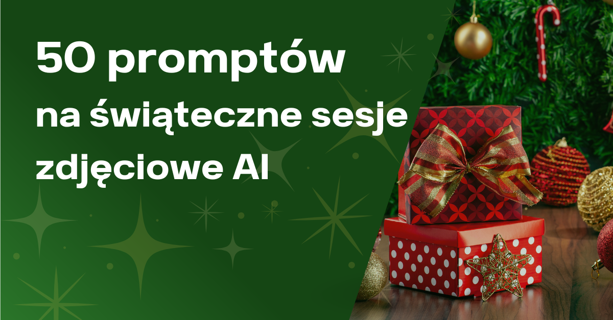 50 promptów na świąteczne sesje zdjęciowe AI